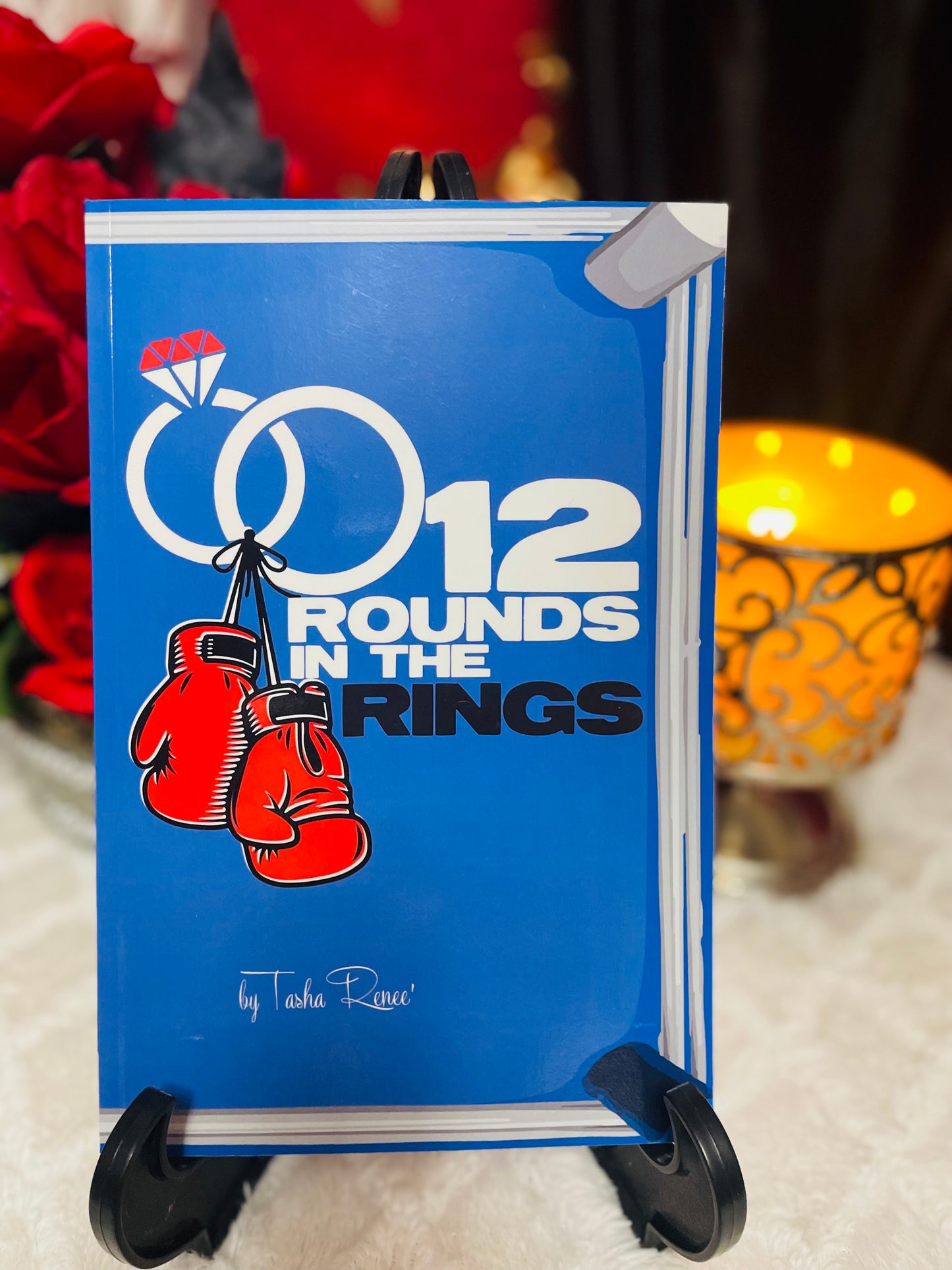 12 Rounds in the Rings By:Tasha Renee'